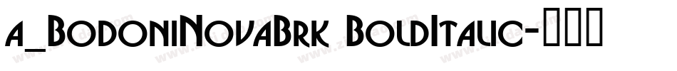 a_BodoniNovaBrk BoldItalic字体转换